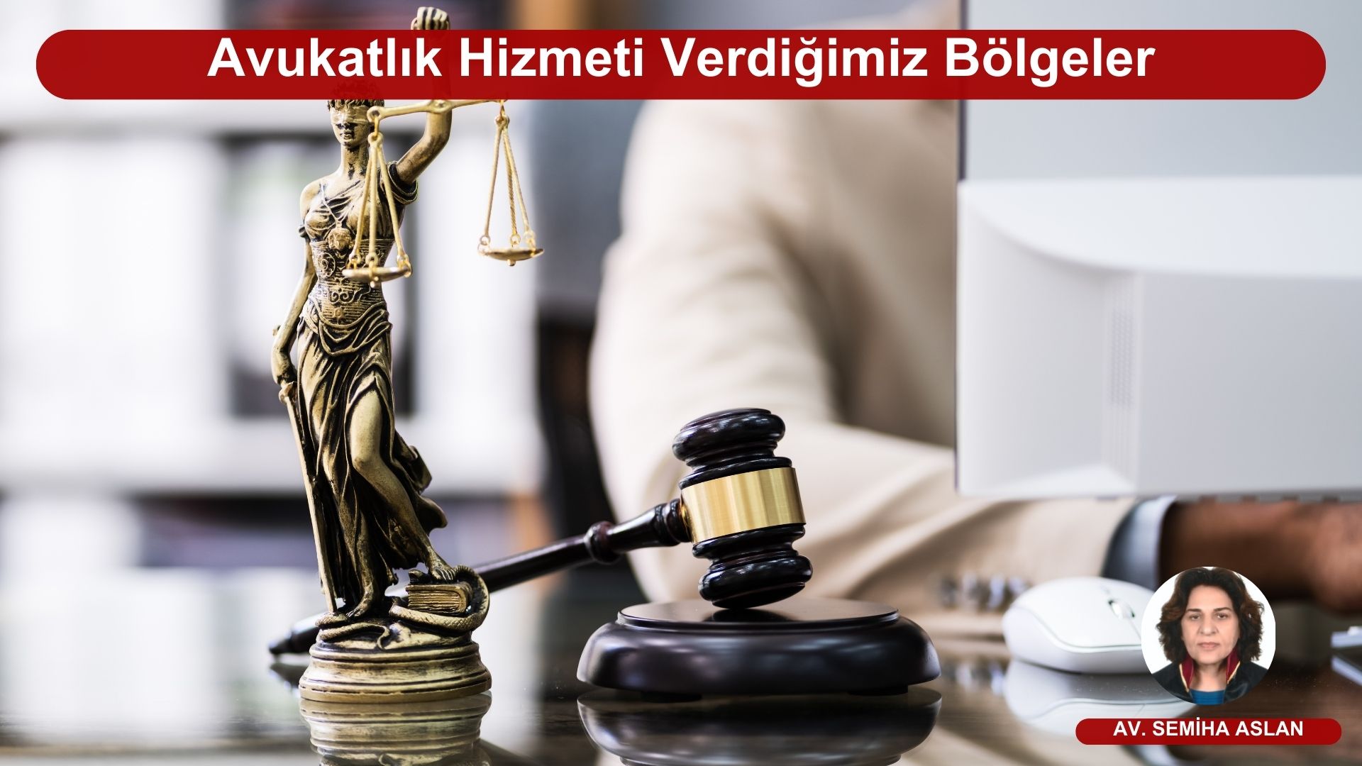 Avukatlık Hizmeti Verdiğimiz Bölgeler